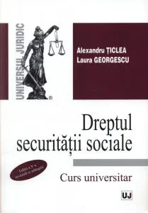 Dreptul Securitatii Sociale - Editia a V-a de Alexandru Ticlea