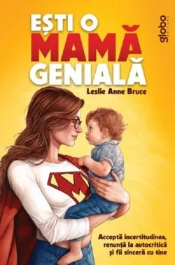 Esti o mama geniala de Leslie Anne Bruce