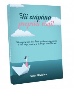 Fii stapana propriei vieti!
