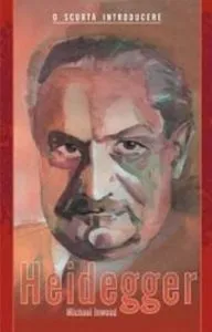 Heidegger. O scurta introducere de Michael Inwood
