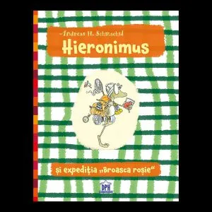 Hieronimus si expeditia "Broasca rosie" de Andreas H. Schmachtl