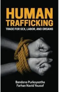 Human Trafficking: Trade for Sex, Labor, and Organs de Bandana Purkayastha