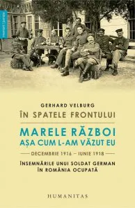 In spatele frontului. Marele Razboi asa cum l-am vazut eu, decembrie 1916–iunie 1918