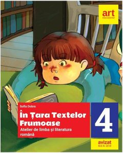 În țara textelor frumoase. Atelier de limba și literatură română. Clasa a IV-a