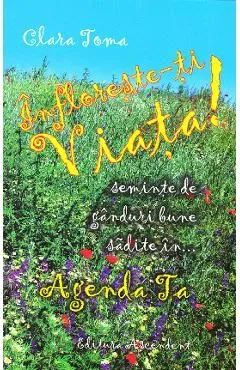 Infloreste-ti viata de Clara Toma
