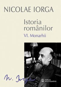 Istoria romanilor, Monarhii, Vol. VI