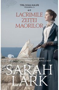 Lacrimile zeitei maorilor. Trilogia Kauri Vol.3