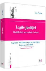 Legile justitiei. Modificari, necesitate, boicot. Comentariu pe articole de Ion Popa