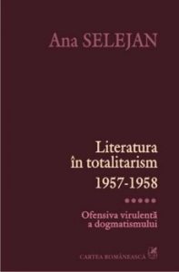 Literatura in totalitarism 1957-1958. Ofensiva virulenta a dogmatismului