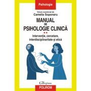 Manual de psihologie clinica Volumul 2. Interventie, cercetare, interdisciplinaritate si etica