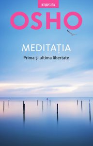 Meditatia. Prima si ultima libertate