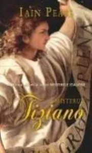 Misterul Tiziano de Iain Pears