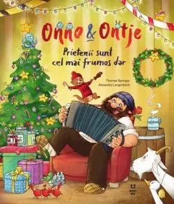 Onno & Ontje. Prietenii sunt cel mai frumos dar de Thomas Springer