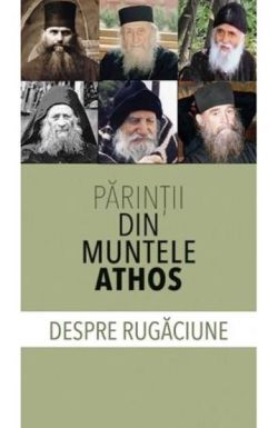 Parintii din Muntele Athos despre rugaciune