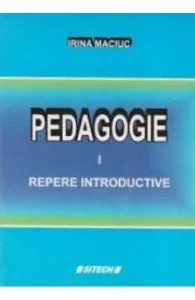 Pedagogie Vol.1: Repere introductive de Irina Maciuc