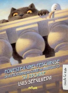 Povestea unei pescaruse si a motanului care a invatat-o sa zboare de Luis Sepulveda