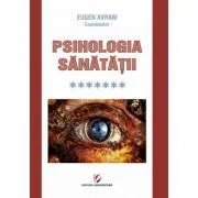 Psihologia sanatatii. Volumul 7 de Eugen Avram