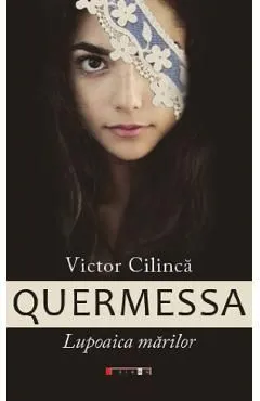 Quermessa. Lupoaica marilor de Victor Cilinca