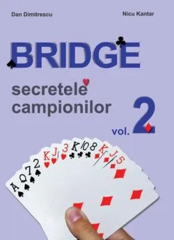 Secretele campionilor. Bridge (Vol. 2)