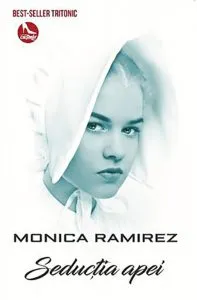 Seductia apei de Monica Ramirez
