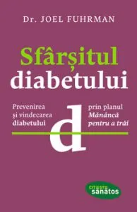 Sfarsitul diabetului de Joel Fuhrman