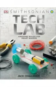 Tech Lab: Awesome Builds for Smart Makers de Jack Challoner