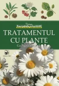 Tratamentul cu plante medicinale de Georgeta Vasilache