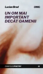 Un om mai important decât oamenii de Lucian Brad