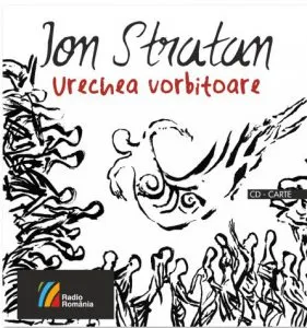 Urechea vorbitoare: Carte   CD de Ion Stratan