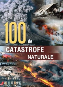 100 de catastrofe naturale