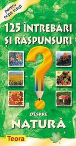 125 Intrebari si raspunsuri despre natura