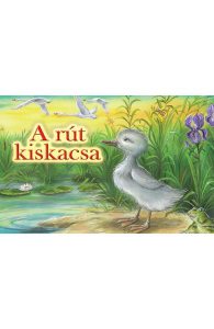 A rut kiskacsa. Ratusca cea urata