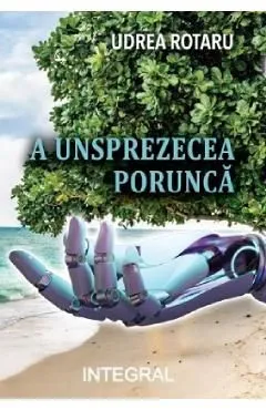 A unsprezecea porunca de Udrea Rotaru