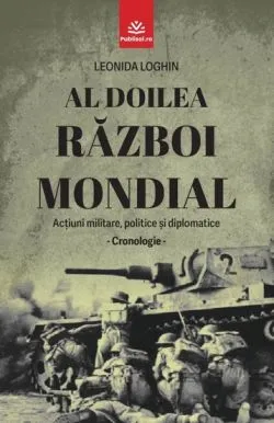 Al Doilea Razboi Mondial de Leonida Loghin
