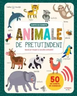 Animale de pretutindeni. Carte cu sunete. Bebe invata