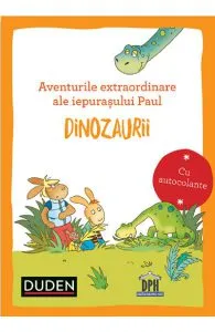 Aventurile extraordinare ale iepurasului Paul: Dinozaurii. Duden