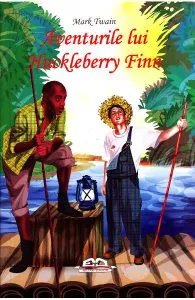Aventurile lui Huckleberry Finn de Mark Twain