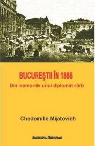 Bucurestii in 1886 de Chedomille Mijatovich