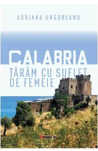 Calabria, taram cu suflet de femeie de Adriana Ungureanu