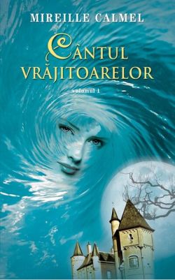 Cântul vrăjitoarelor (Vol. I)