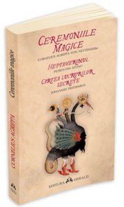 Ceremoniile magice. Heptameronul. Cartea lucrurilor secrete