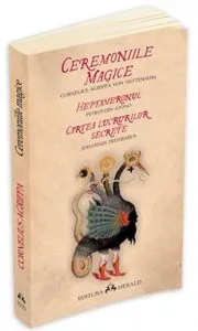 Ceremoniile magice. Heptameronul. Cartea lucrurilor secrete