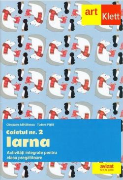 Clasa pregătitoare. Caietul #2. Iarna. Activități integrate