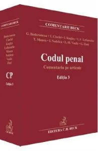 Codul penal. Comentariu pe articole. Ed.3 de Valerian Cioclei