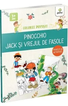 Colorez povesti: Pinocchio. Jack si vrejul de fasole de Autor Anonim