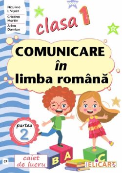 Comunicare in limba romana - Clasa 1 Partea 2 - Caiet (CP)