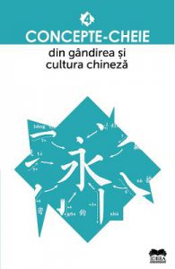 Concepte-cheie din gandirea si cultura chineza Vol.4