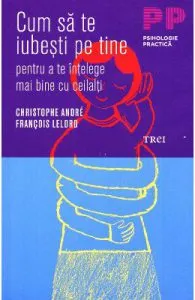 Cum sa te iubesti pe tine de Cristophe Andre