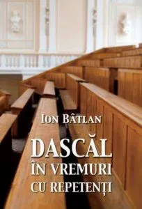 Dascal in vremuri cu repetenti