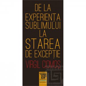 De la experienta sublimului la starea de exceptie